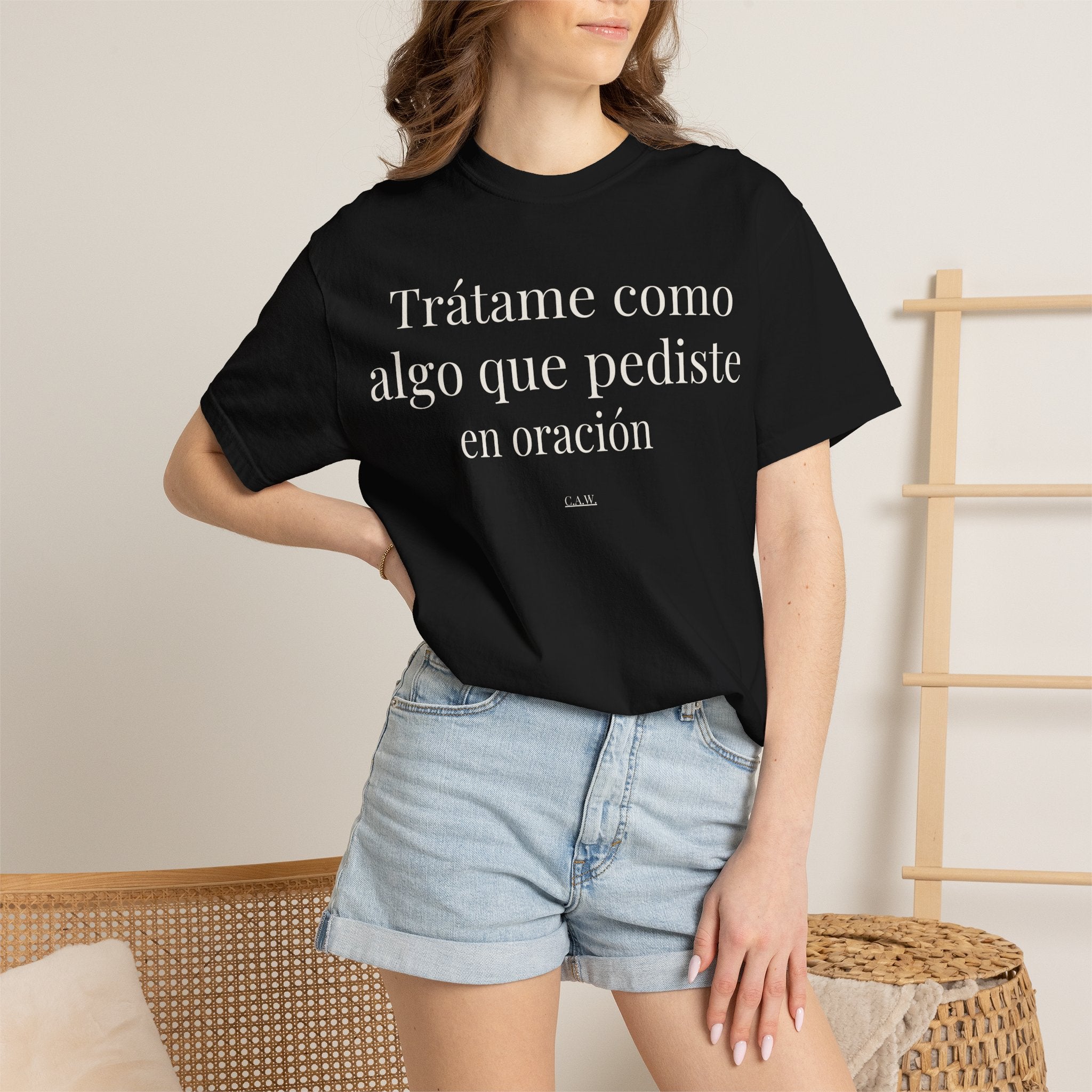 Trátame Como Algo Que Pediste en Oración – Premium Statement Tee